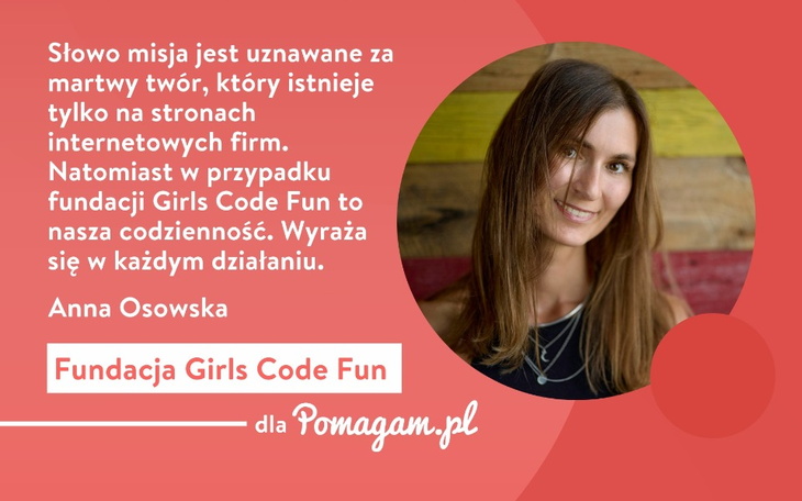 O działalności Fundacji Girls Code Fun opowiedziała nam Anna Osowska - Exceutive Director