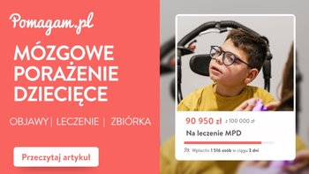 Mózgowe Porażenie Dziecięce (MPD) - objawy, rehabilitacja, życie z porażeniem mózgowym