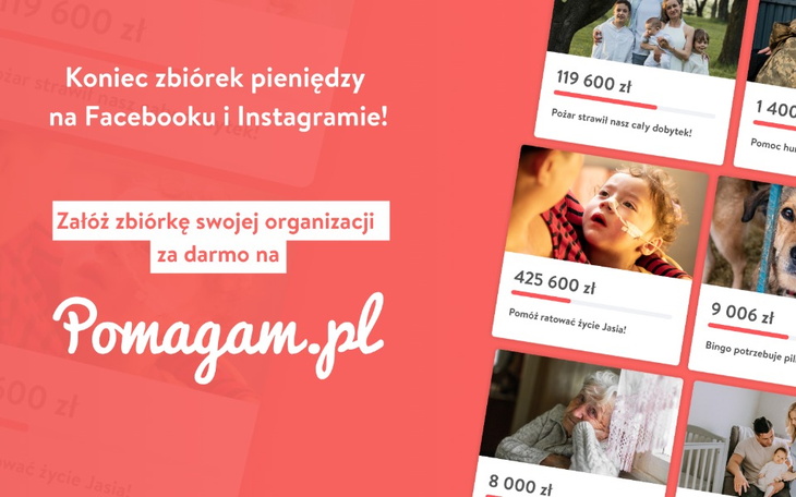 Koniec ze zbiórkami na Facebooku i Instagramie. Załóż zbiórkę za darmo na Pomagam.pl.