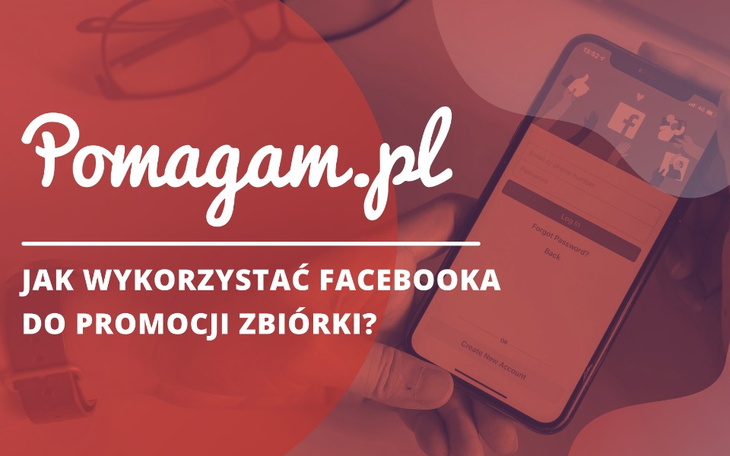 Jak wykorzystać Facebooka do promocji zbiórki?