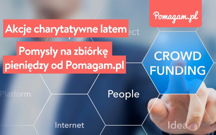 Wakacyjne akcje charytatywne. Pomysły na zbiórkę od portalu Pomagam.pl.