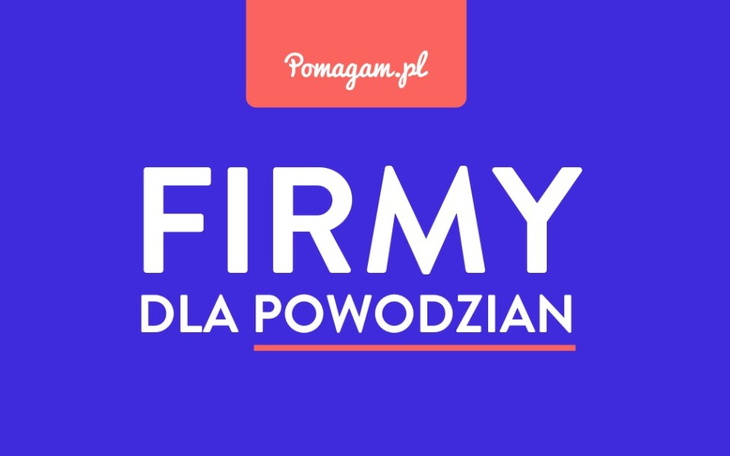 Firmy wspierają ofiary powodzi!  Dołącz do akcji #FirmyDlaPowodzian na Pomagam.pl