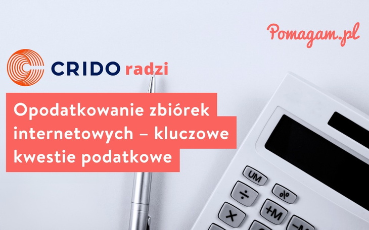 Razem z Fundacją CRIDO przygotowaliśmy dla Was poradnik, który odpowie na kluczowe pytanie na temat opodatkowania zbiórek online.