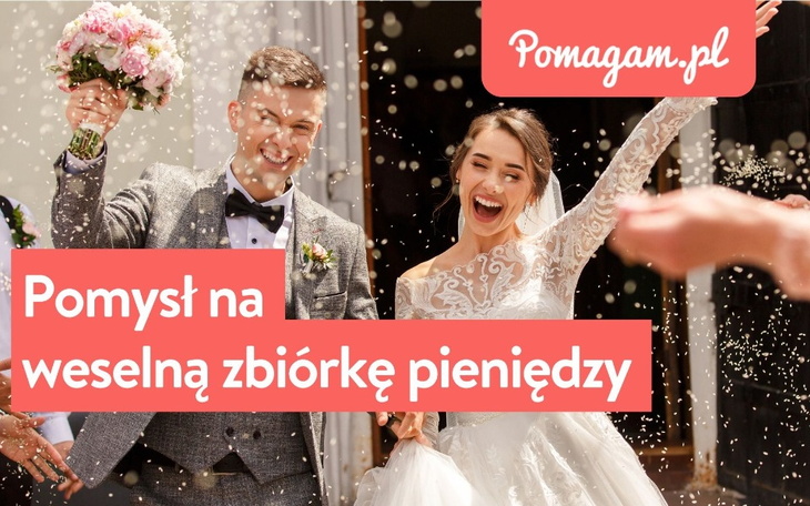 Weselna zbiórka pieniędzy - jak założyć zbiórkę na podróż poślubną lub pozyskać darowizny na ważny cel charytatywny.