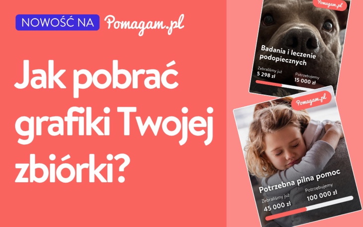 Wpis Jak pobrać grafiki Twojej zbiórki na Pomagam.pl? - miniaturka zdjęcia