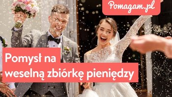 Weselna zbiórka pieniędzy - jak założyć zbiórkę na podróż poślubną lub pozyskać darowizny na ważny cel charytatywny.