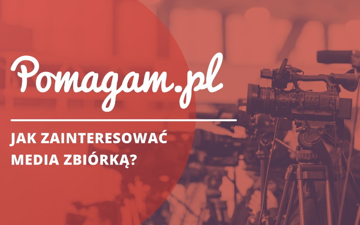 Jak zainteresować dziennikarzy zbiórką internetową i pojawić się w mediach?
