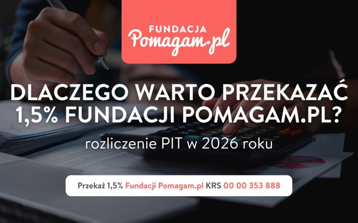 Dlaczego warto przekazać 1,5% Fundacji Pomagam.pl z numerem KRS 0000353888  w 2026 roku?