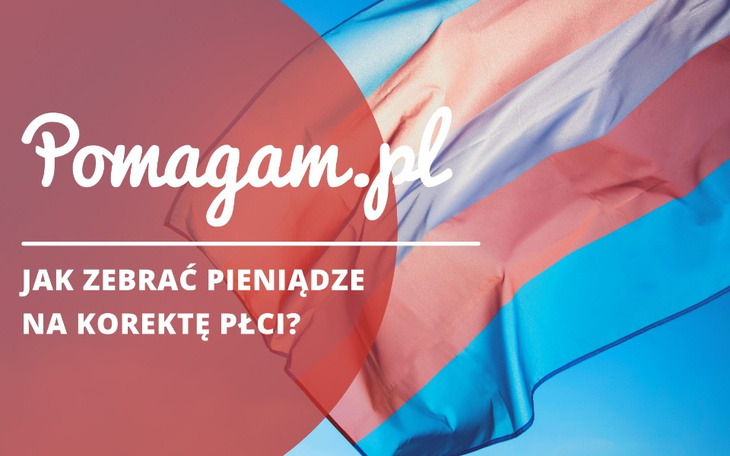 Korekta płci. Jak zebrać pieniądze na operację?