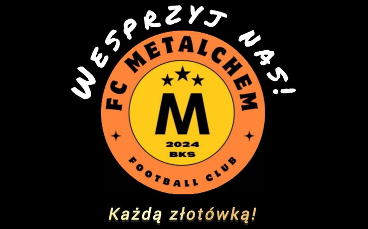 Logo klubu piłkarskiego FC Metalchem z hasłem wsparcia.