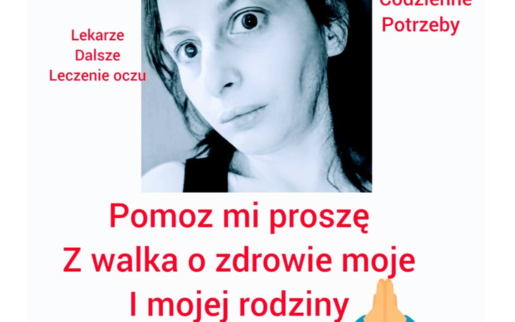 Prośba o pomoc w walce o zdrowie dla siebie i rodziny.