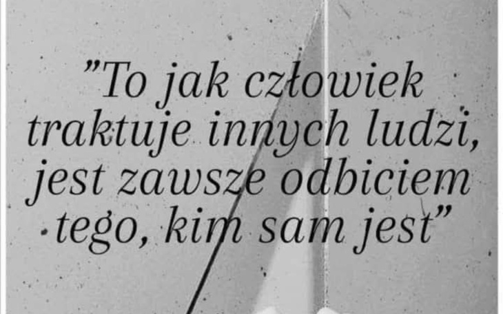Cytat o traktowaniu innych ludzi jako odbiciu samego siebie.