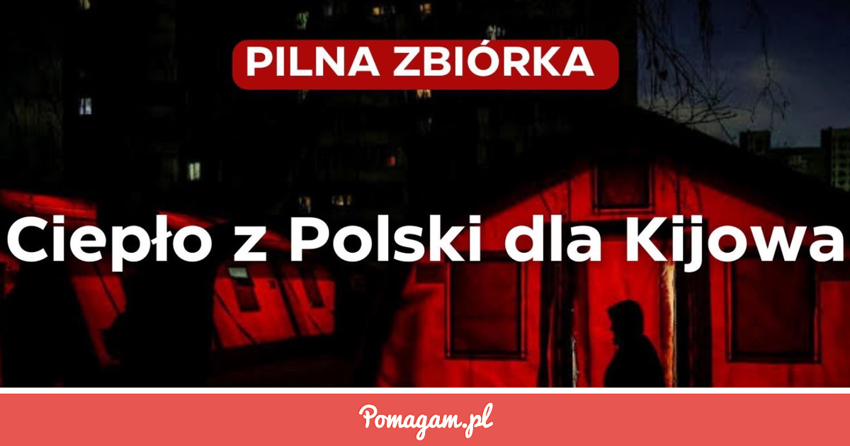Ciepło z Polski dla Kijowa | Pomagam.pl