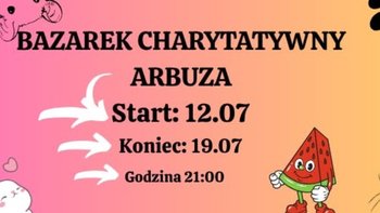 Zbiórka Bazarek lipcowy dla ArbuZa - miniaturka zdjęcia