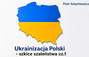 Zbiórka Wydanie książki pt. "Ukrainizacja Polski-Szkice Szaleństwa" - miniaturka zdjęcia
