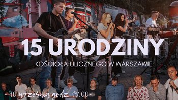 Zbiórka 15 urodziny Kościoła Ulicznego! - miniaturka zdjęcia