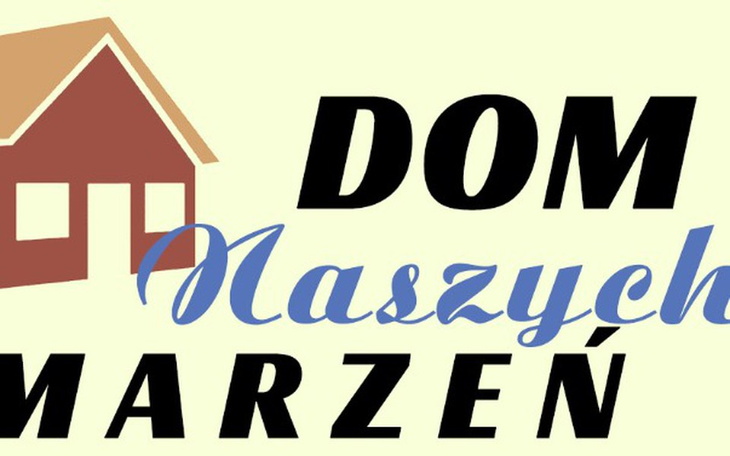 Zbiórka DOM NASZYCH MARZEŃ Pomóż rodzino - zdjęcie główne