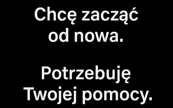 Czarny ekran z białym tekstem o potrzebie pomocy.
