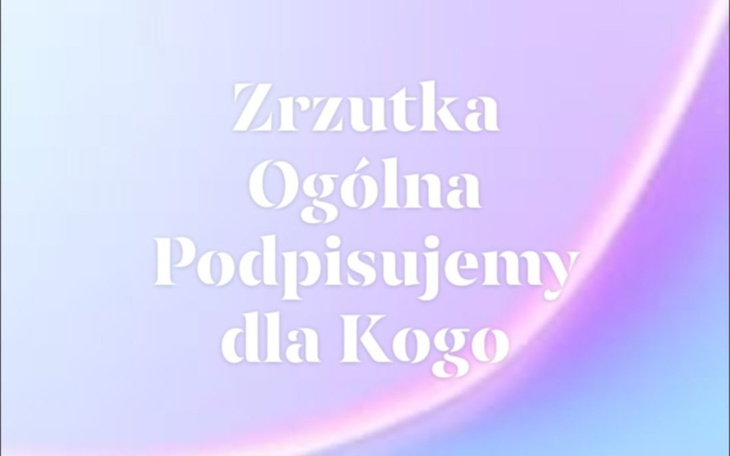 Grafika z napisem 'Zrzutka Og贸lna Podpisujemy dla Kogo'.