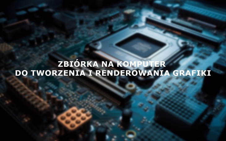 Zbiórka Komputer do renderowania 3D - zdjęcie główne