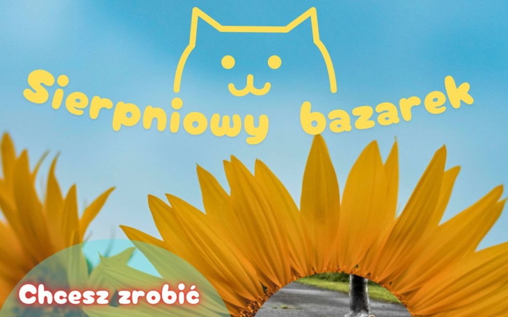 Plakat z napisem 'Sierpniowy bazarek' i słonecznikami.