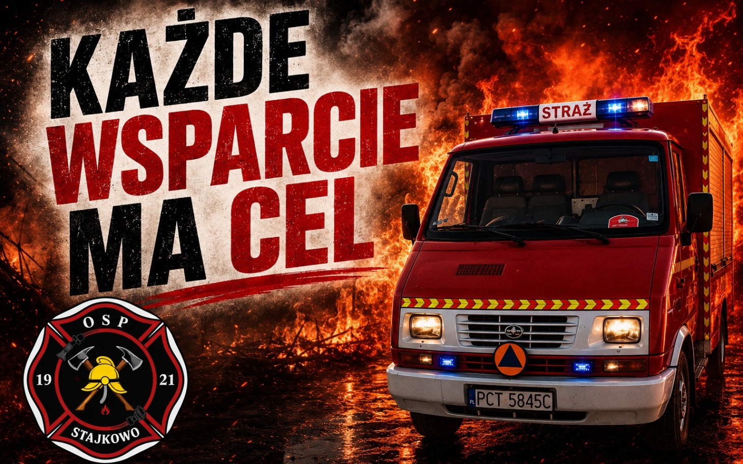 
        Wóz strażacki z napisem 'Każde wsparcie ma cel' na tle ognia.
    