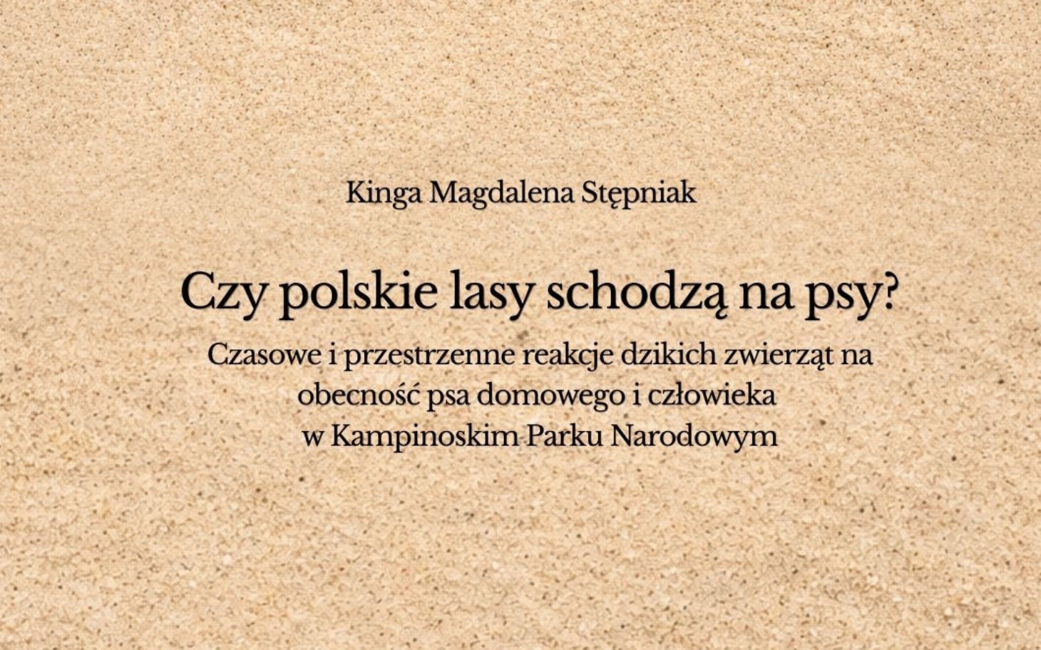 
        Tekst o reakcjach zwierząt w polskich lasach.
    