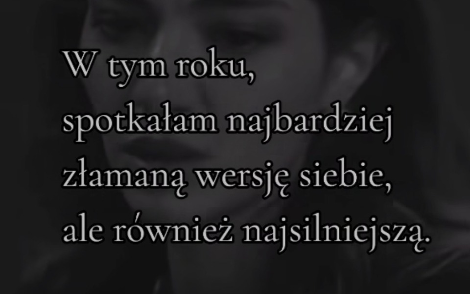 
        Cytat o osobistych zmaganiach i sile.
    