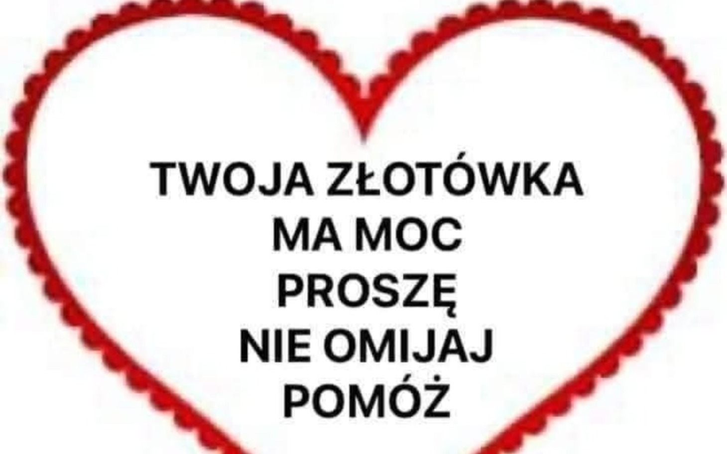 
        Złotówka ma moc, proszę o pomoc.
    