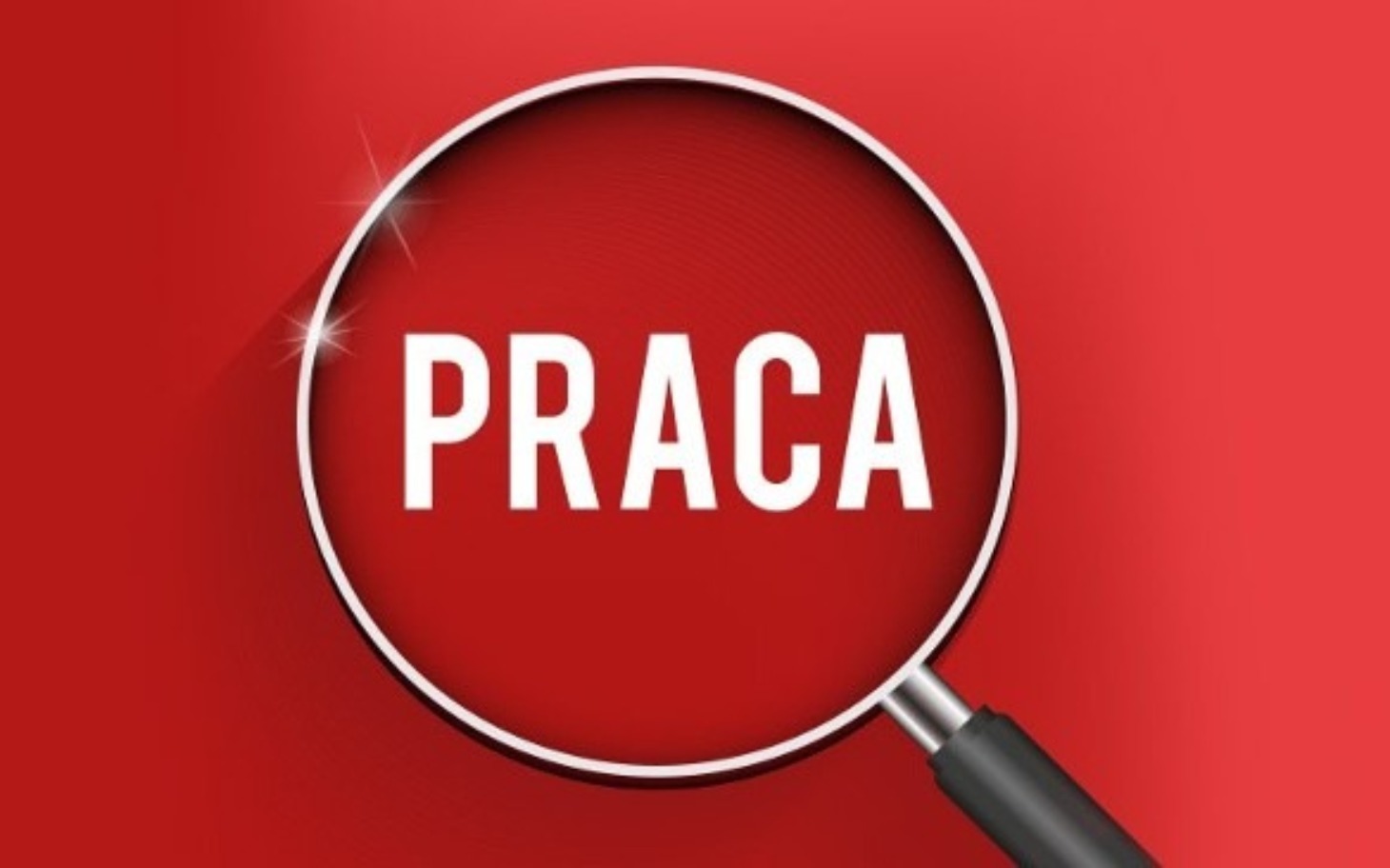 
        Grafika z napisem 'PRACA' w powiększeniu, na czerwonym tle.
    