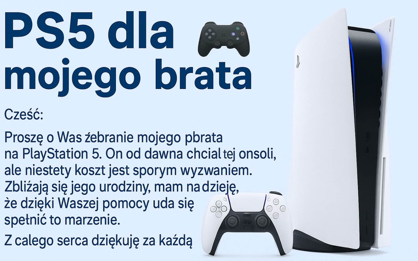 
        Prośba o wsparcie na zakup PlayStation 5.
    