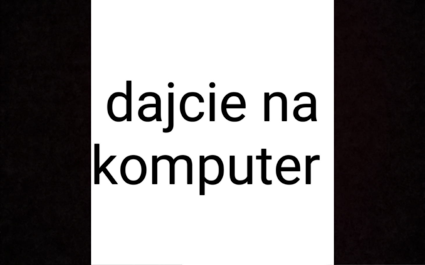 
        Prośba o pomoc na komputerze, wyraźny komunikat.
    